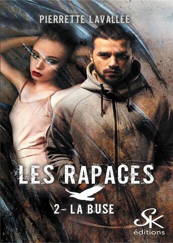 Couverture du livre « Les rapaces Tome 2 : la buse » de Pierrette Lavallee aux éditions Sharon Kena