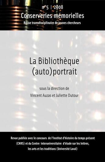 Couverture du livre « La bibliothèque (auto)portrait » de Conserveries Memorielles aux éditions Conserveries Memorielles