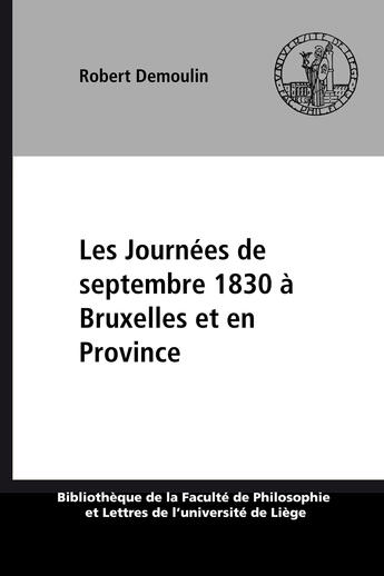 Couverture du livre « Les Journées de septembre 1830 à Bruxelles et en Province » de Robert Demoulin aux éditions Epagine