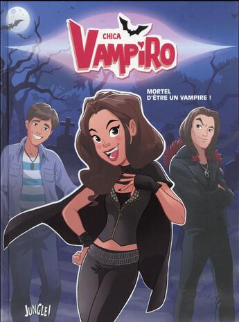 Couverture du livre « Chica Vampiro T.1 ; mortel d'être un vampire ! » de Veronique Grisseaux aux éditions Jungle