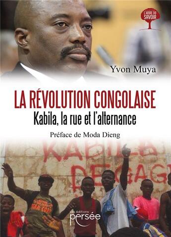 Couverture du livre « La révolution congolaise : Kabila, la rue et l'alternance » de Yvon Muya aux éditions Persee