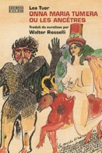 Couverture du livre « Onna Maria Tumera ou les ancêtres » de Leo Rosselli Tuor aux éditions D'en Bas