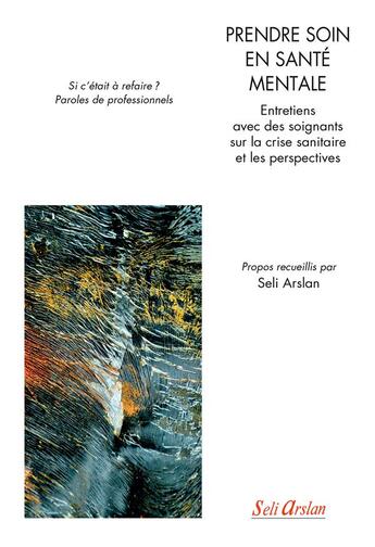 Couverture du livre « Prendre soin en santé mentale » de Seli Arslan aux éditions Seli Arslan