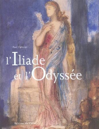 Couverture du livre « L'Iliade Et L'Odyssee » de Paul Demont aux éditions Chene