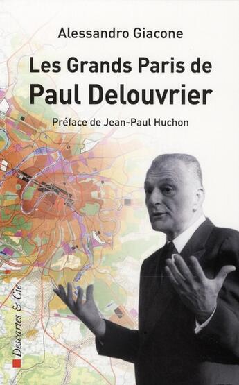 Couverture du livre « Les grands Paris de Paul Delouvrier » de Alessandro Giacone aux éditions Descartes & Cie