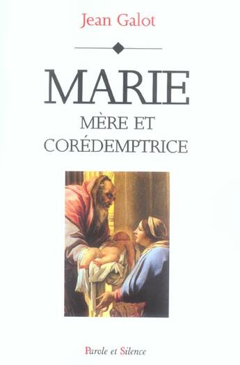 Couverture du livre « Marie, mere et coredemptrice » de Jean Galot aux éditions Parole Et Silence