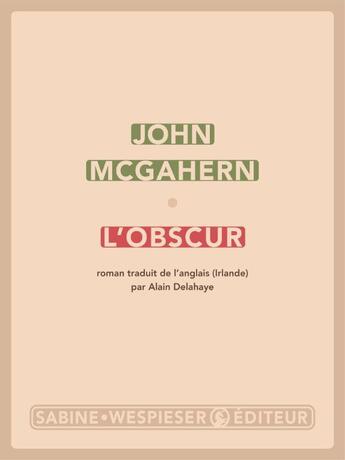 Couverture du livre « L'obscur » de John Mcgahern aux éditions Sabine Wespieser