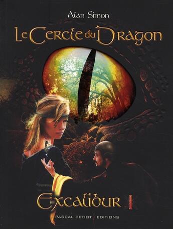 Couverture du livre « Le cercle du dragon t.1 ; Excalibur » de Alan Simon aux éditions Pascal Petiot