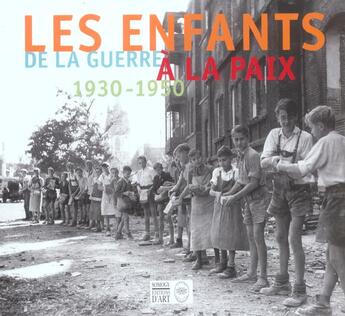 Couverture du livre « Enfants de la guerre a la paix 1930-1950 (les) » de  aux éditions Somogy