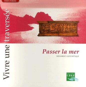 Couverture du livre « Vivre une traversée ; passer la mer » de  aux éditions Crer-bayard