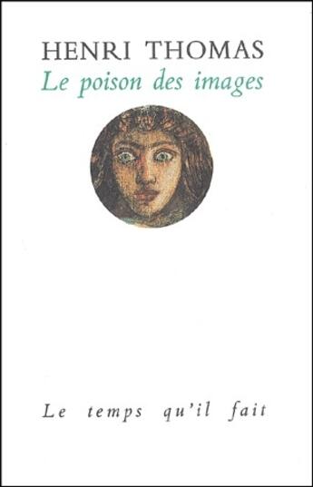 Couverture du livre « Le poison des images » de Henri Thomas aux éditions Le Temps Qu'il Fait