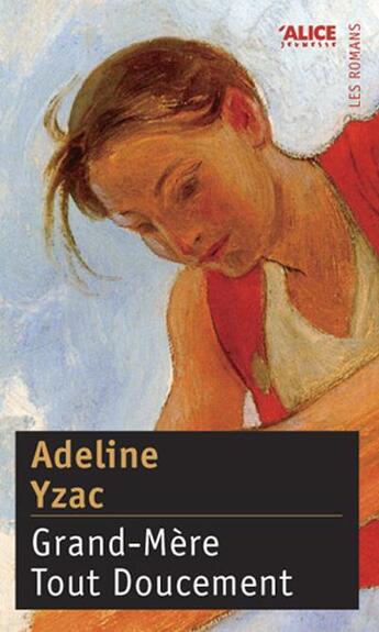 Couverture du livre « Grand-mère tout doucement » de Adeline Yzac aux éditions Alice