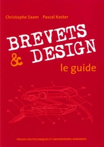 Couverture du livre « Brevets et design - le guide » de Saam/Koster aux éditions Ppur