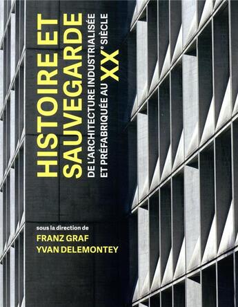 Couverture du livre « Histoire et sauvegarde de l'architecture industrialisée et préfabriquée au XXe siècle » de Franz Graf aux éditions Ppur