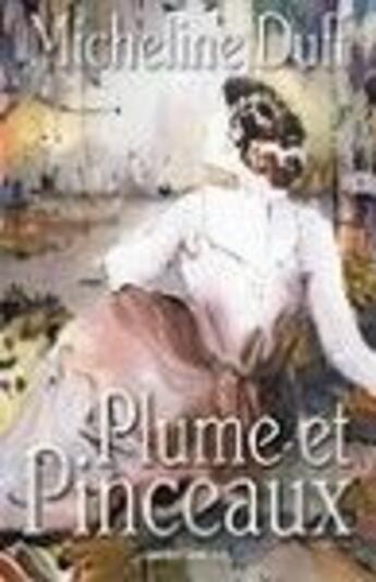 Couverture du livre « Plume et pinceaux » de Micheline Duff aux éditions Jcl