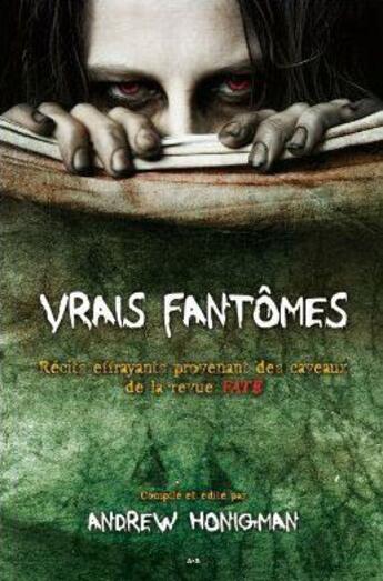 Couverture du livre « Vrais fantômes ; récits effrayants provenant des caveaux de la revue Fate » de Andrew Honigman aux éditions Ada