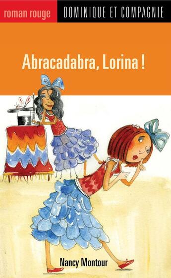 Couverture du livre « Abracadabra, Lorina ! » de Nancy Montour aux éditions Dominique Et Compagnie
