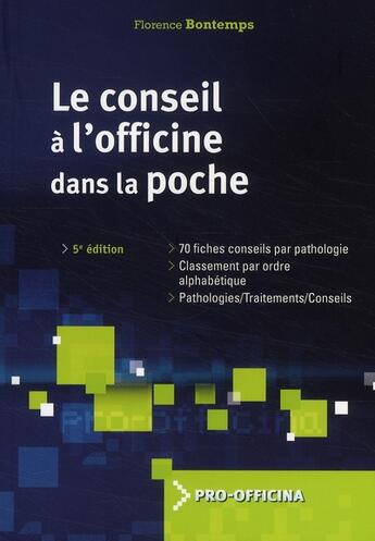 Couverture du livre « Le Conseil A L'Officine Dans La Poche 5eme Ed » de Bontemps F aux éditions Pro Officina