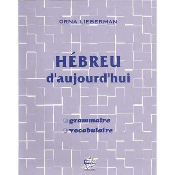 Couverture du livre « Hébreu d'aujourd'hui ; grammaire, vocabulaire » de Orna Lieberman aux éditions Biblieurope