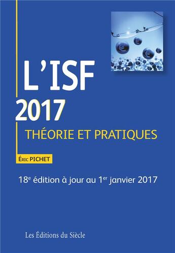 Couverture du livre « L'ISF 2017 ; théorie et pratiques (18e édition) » de Eric Pichet aux éditions Siecle