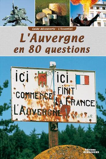 Couverture du livre « Guide decouverte l'auvergne en 80 questions » de Graveline/Debaisieux aux éditions Debaisieux