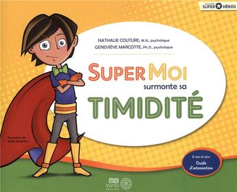 Couverture du livre « Super Moi Surmonte Sa Timidite » de Couture Nathalie aux éditions Midi Trente