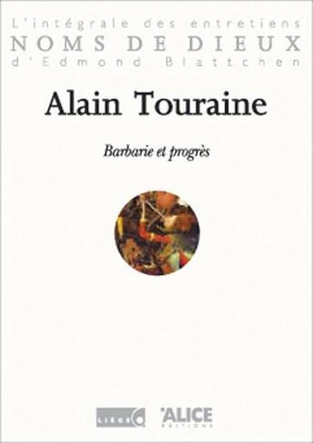 Couverture du livre « Barbarie et progres » de Alain Touraine aux éditions Alice