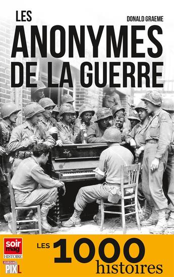 Couverture du livre « Les anonymes de la guerre » de Donald Graeme aux éditions Pixl