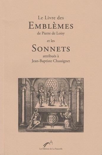 Couverture du livre « Le livre des emblêmes ; sonnets » de Pierre De Loisy et Jean-Baptiste Chassignet aux éditions De La Passerelle