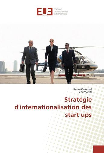 Couverture du livre « Strategie d'internationalisation des start ups » de Qassoud Karim aux éditions Editions Universitaires Europeennes