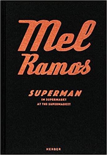 Couverture du livre « Mel Ramos : superman » de Konstantin Jacoby aux éditions Kerber Verlag