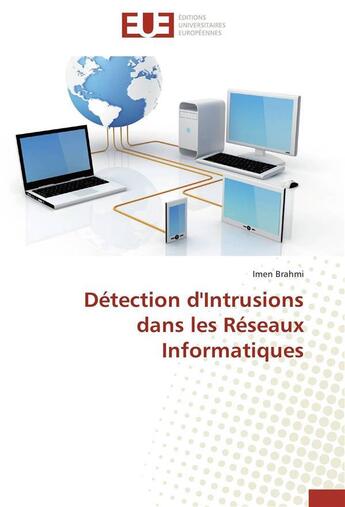 Couverture du livre « Detection d'intrusions dans les reseaux informatiques » de Brahmi-I aux éditions Editions Universitaires Europeennes