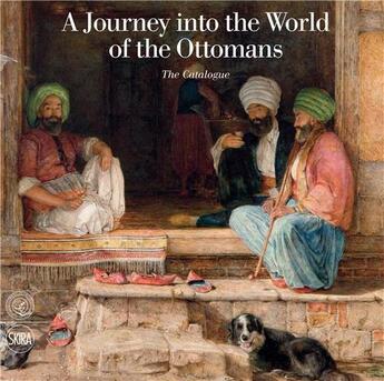 Couverture du livre « A journey into the world of the ottomans vol 2 » de Nefedova Olga aux éditions Skira