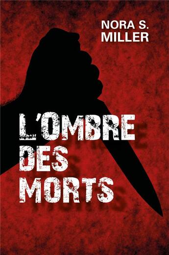 Couverture du livre « L'ombre des morts » de Nora S. Miller aux éditions Librinova