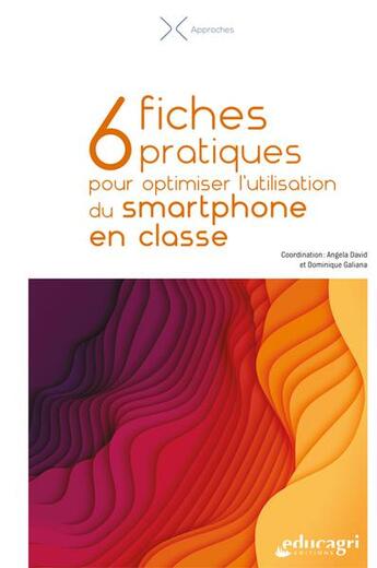 Couverture du livre « 6 fiches pratiques pour optimiser l'utilisation du smartphone en classe » de David/Galiana aux éditions Educagri