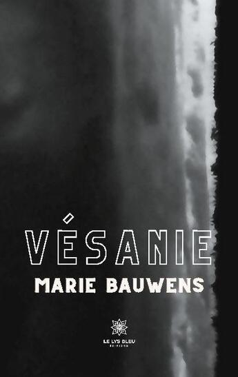 Couverture du livre « Vésanie » de Marie Bauwens aux éditions Le Lys Bleu