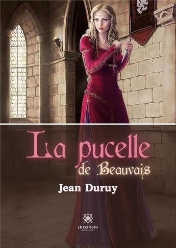 Couverture du livre « La pucelle de Beauvais » de Vanderbeken J-M. aux éditions Le Lys Bleu