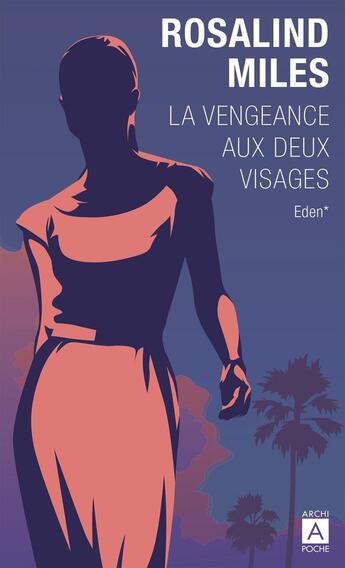 Couverture du livre « La vengeance aux deux visages Tome 1 : Eden » de Rosalind Miles aux éditions Archipoche