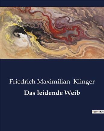 Couverture du livre « Das leidende Weib » de Klinger F M. aux éditions Culturea