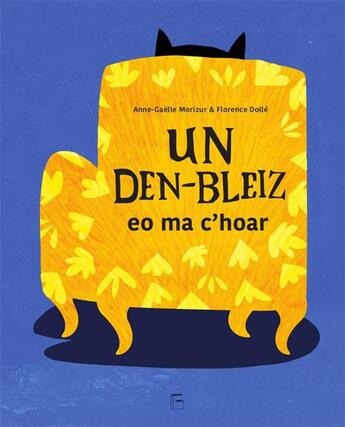 Couverture du livre « Un den-bleiz eo ma c'hoar » de Florence Dolle et Anne-Gaelle Morizur aux éditions Goater