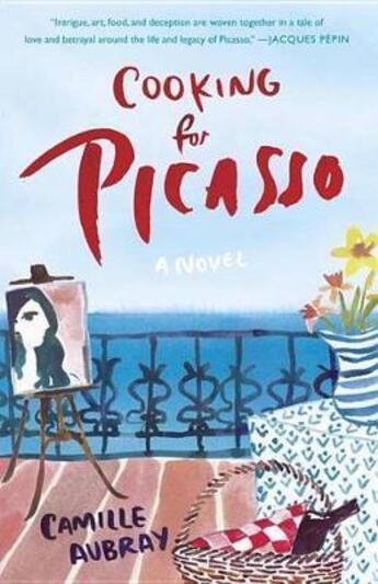 Couverture du livre « Cooking for picasso » de Aubray Camille aux éditions Random House Us