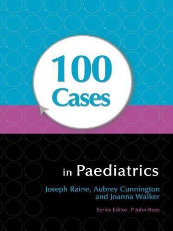 Couverture du livre « 100 Cases in Paediatrics » de Cunnington Aubrey aux éditions Hodder Education Digital