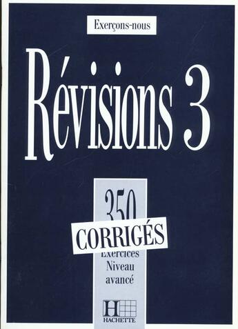 Couverture du livre « 350 Exercices De Revisions Niveau Avance ; Corrige » de Ross Steele aux éditions Hachette Fle