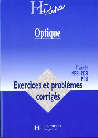 Couverture du livre « Optique Premiere Annee Mpsi Pcsi Ptsi ; Exercices Et Problemes Corriges » de Jean-Marie Brebec aux éditions Hachette Education