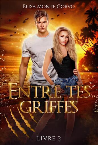 Couverture du livre « Entre tes griffes Tome 2 » de Elisa Monte Corvo aux éditions Hlab