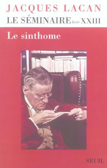 Couverture du livre « Le seminaire livre xxiii, tome 23 - le sinthome (1975-1976) » de Jacques Lacan aux éditions Seuil