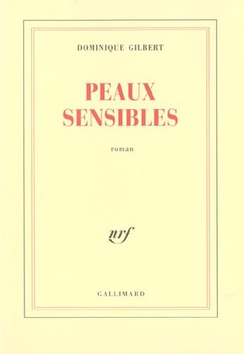 Couverture du livre « Peaux sensibles » de Dominique Gilbert aux éditions Gallimard