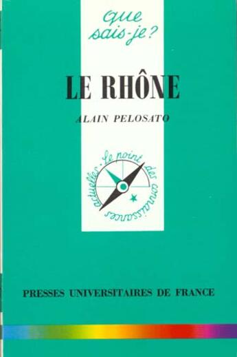 Couverture du livre « Le rhone qsj 1507 » de Pelosato A aux éditions Que Sais-je ?