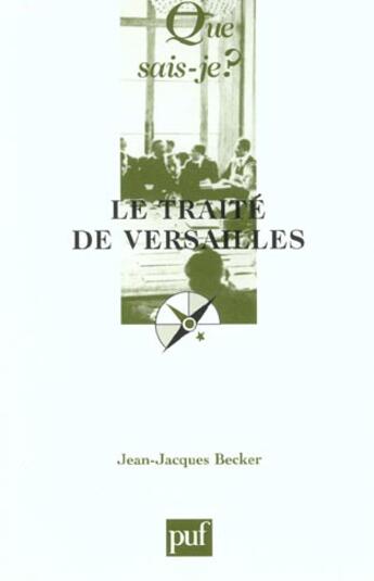 Couverture du livre « Le traite de versailles qsj 3643 » de Jean-Jacques Becker aux éditions Que Sais-je ?