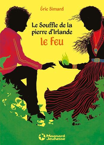 Couverture du livre « Le souffle de la pierre d'Irlande Tome 1 : le feu » de Eric Simard aux éditions Magnard